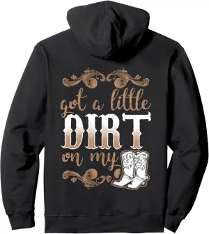 Got A Little Dirt On My Boots Country Girls Gift Back of Pullover Hoodie